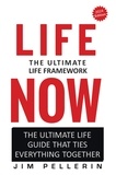  Jim Pellerin - Life Now - The Ultimate Life Framework - Life Now, #1.