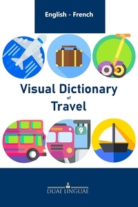  Duae Linguae - Visual Dictionary of Travel - English - French Visual Dictionaries, #1.