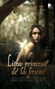  Virginie T. - Litha, princesse de la brume.