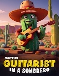  Max Marshall - Cactus Guitarist in a Sombrero.
