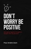  Paul Andre Uson - Don't Worry, Be Positive: Managing Negative Thoughts.