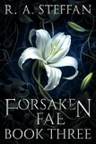  R. A. Steffan - Forsaken Fae: Book Three - Last Vampire World, #13.