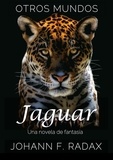  Johann Franz Radax - Jaguar: Una novela de fantasía - Otros Mundos, #2.
