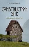  Riaan Engelbrecht - Crossroads to Freedom Vol 3: Construction Site - Crossroads to Freedom, #3.