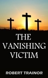  Robert Trainor - The Vanishing Victim.