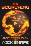  Nick Snape - The Scorching: Just Press Play - The Scorching, #1.