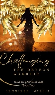  Jennifer Marcia - Challenging the Deveon Warrior - Deveons &amp; Anhelios, #2.