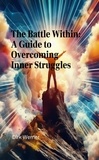  Dirk Werner - The Battle Within: A Guide to Overcoming Inner Struggles.
