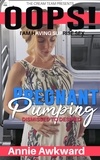 Annie Awkward - Pregnant Pumping: Dismissed to Desired - OOPS! I am Having Sex, #3.