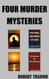 Robert Trainor - Four Murder Mysteries.