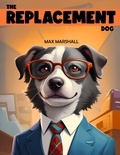  Max Marshall - The Replacement Dog.