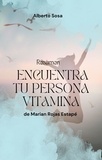  Alberto Sosa - Resumen De Encuentra Tu Persona Vitamina, De Marian Rojas Estapé.