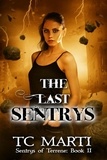  TC Marti - The Last Sentrys - Sentrys of Terrene, #2.