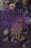  Stephanie Julian - Double Fantasies at Twilight - Divine Desires, #3.