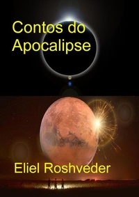  Eliel Roshveder - Contos do Apocalipse - Instrução para o Apocalipse, #28.