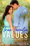  April Murdock - True Family Values - Texas Redemption, #4.