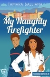  Tamara Balliana - My Naughty Firefighter - The Rossi Brothers, #2.