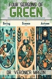  veronica mason - Four Seasons of Green Mastering Year-Round Gardening.