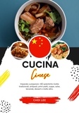  Choi Lee - Cucina Cinese: Imparate a Preparare +60 Autentiche Ricette Tradizionali, Antipasti, Primi Piatti, Zuppe, Salse, Bevande, Dessert e Molto Altro - Sapori del Mondo: un Viaggio Culinario.