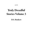  D.S. Bankert - Truly Dreadful Stories Volume 3 - 3, #3.