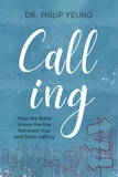  Philip Yeung - Calling: How the Bible Draws the Line Between True and False Calling.