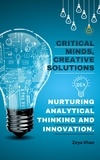  ZOYA KHAN - Critical Minds, Creative Solutions: Nurturing Analytical Thinking and Innovation..