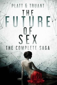  Johnny B. Truant et  Sean Platt - The Future of Sex: The Complete Saga - The Beam, #8.