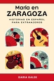  Daria Galek - María en Zaragoza: Historias en Español para Extranjeros.