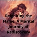  Jeff Lorenz - Reigniting the Flame: A Marital Journey of Rediscovery.