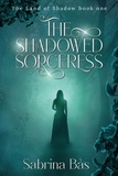  Sabrina Bàs - The Shadowed Sorceress - The Land of Shadow.