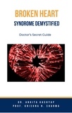 Dr. Ankita Kashyap et  Prof. Krishna N. Sharma - Broken Heart Syndrome Demystified: Doctor’s Secret Guide.