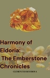  Phindulo Ramavhoya - Harmony of Eldoria: The Emberstone Chronicles.