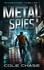  Cole Chase - Metal Spies - Shadowfast Action Thriller, #1.