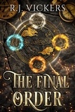 R.J. Vickers - The Final Order - The Natural Order School of Magic, #4.