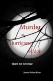  James Robert Kane - Murder at Hurricane Ridge: Thirst for Revenge.