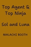  Malachi Booth - Top Agent &amp; Top Ninja: Sol and Luna - Top Agent &amp; Top Ninja, #3.