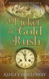  Ashley Holloway - A Ticket to the Gold Rush - Vintage Voyages, #4.