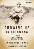  Beverley Oakley et  Spencer "Ted" Nettelton - Growing up in Botswana in the 1940s and 50s.