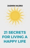  Jasmin Hajro - 21 Secrets For Living A Happy Life - Phoenix Rising 1000, #234.