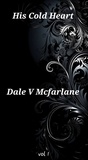  Dale v Mcfarlane - His Cold Heart - Vol 1, #1.