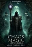  Nick Creighton - Chaos Magic Chronicles: A Dark Fantasy Series.