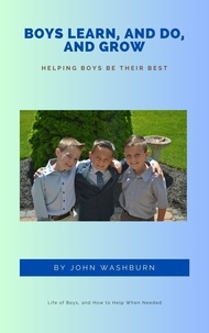  John Washburn - Boys Learn, And Do, And Grow.