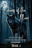  Serenity Nightfall - Echoes of the Moon: Loyalties Tested, Passions Ignited : Book Two - Moonlit Chronicles, #2.