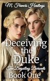  M. Francis Hastings - Deceiving the Duke - The Beguiling Baronets, #1.