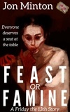  Jon Minton - Feast or Famine.