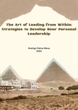  Rodrigo Palma - The Art of Leading from Within: Strategies to Develop Your Personal Leadership.