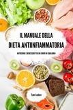  Tom Lockes - Il manuale della dieta antiinfiammatoria.