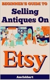  Ann Eckhart - Beginner's Guide To Selling Antiques On Etsy.