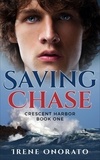  Irene Onorato - Saving Chase - Crescent Harbor, #1.