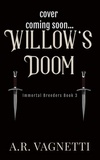  A.R. Vagnetti - Willow's Doom - Immortal Breeders, #3.
